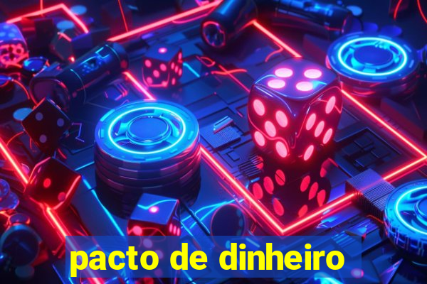 pacto de dinheiro